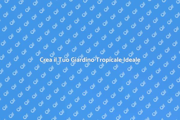 Trasforma il Tuo Giardino in un Paradiso