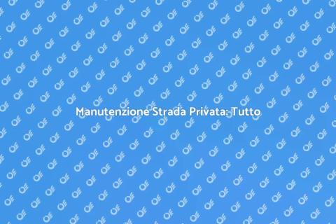 Riparazione Strada Privata: Guida