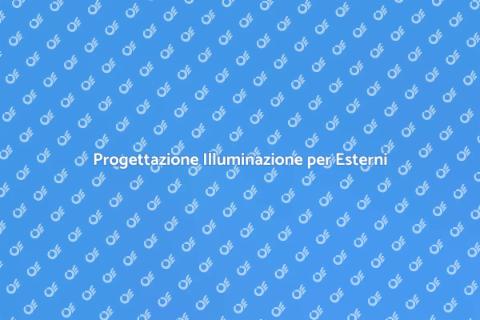 Illuminazione Esterni: Guida Progettazione