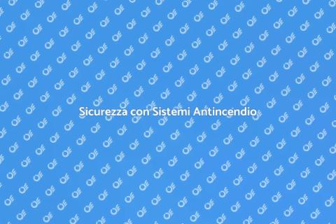 Sistemi Antincendio Personalizzati