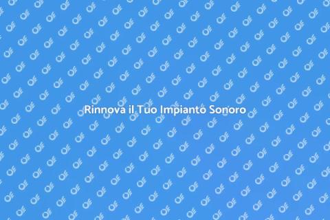 Sostituire un Impianto Sonoro