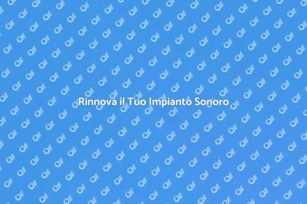 Sostituzione dell'Impianto Sonoro