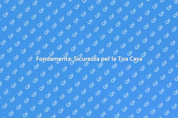 Fondamenta: Stabilità e Comfort Garantiti