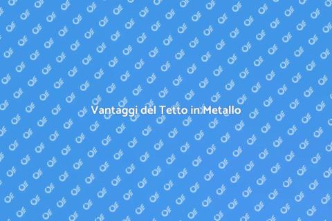 Costruire un Tetto in Metallo