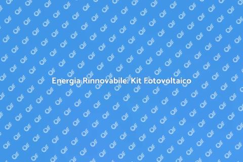 Kit Fotovoltaico Completo per Sostenibilità