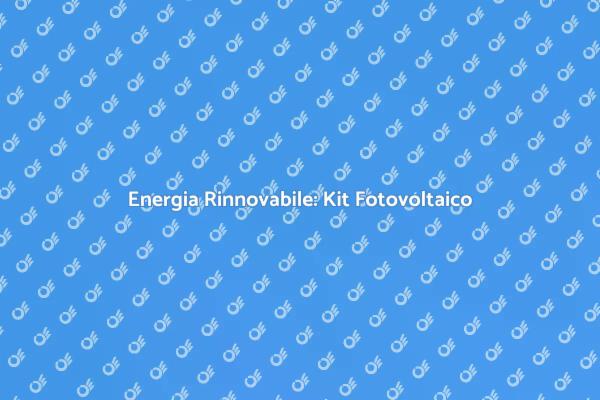 Sostenibilità con un Kit Fotovoltaico