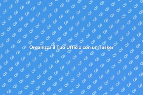 Tasker per Ufficio a Casa Efficiente