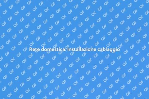 Cablaggio strutturato per case moderne