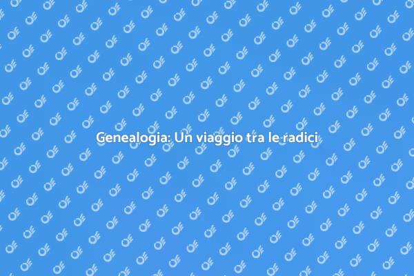 Scopri la tua storia familiare
