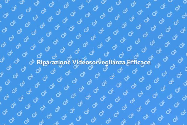 Sicurezza con Videosorveglianza Manutenzione