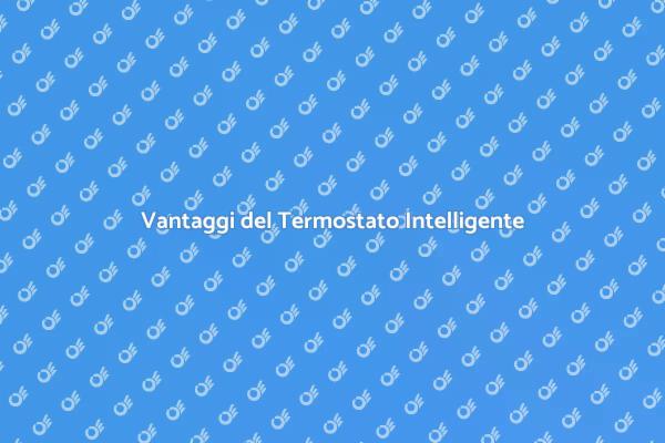 Termostato Intelligente: Comfort e Risparmio