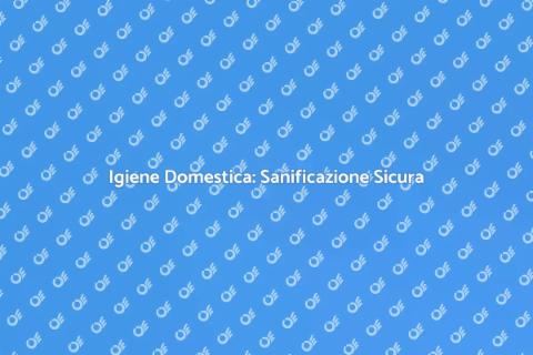 Sanificazione Professionale Affidabile