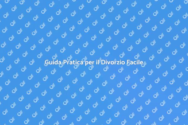 Come Affrontare un Divorzio con Successo