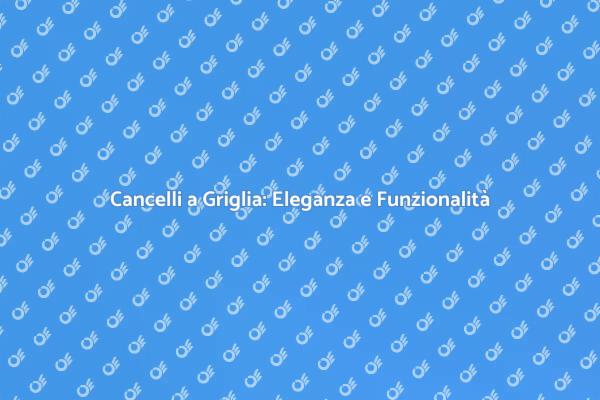 Cancello a Griglia: Un Tocco di Stile
