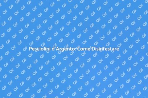 Disinfestazione Mirata Pesciolini d'Argento