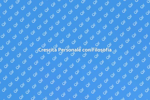 Filosofia e Crescita Personale