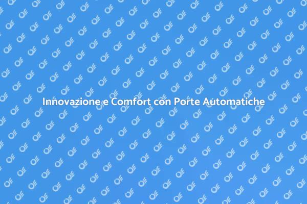 Rivoluziona il Tuo Ufficio con Porte Automatiche
