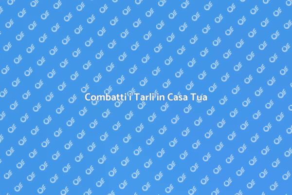 Tarli: Come Affrontare la Disinfestazione