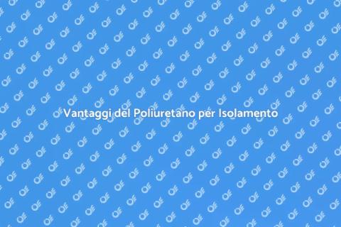 Isolare con il Poliuretano: Guida Pratica