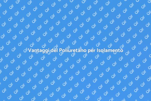 Isolamento Domestico: Poliuretano Efficace