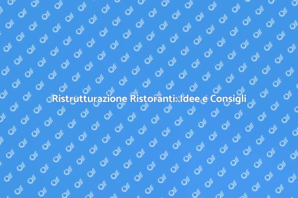 Ristrutturazione Ristoranti: Come Fare