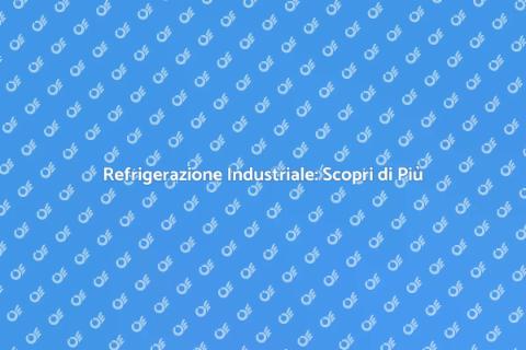 Impianto Frigorifero per Refrigerazione