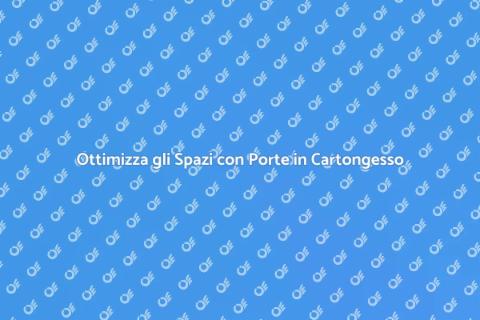 Porte in Cartongesso: Trasforma gli Spazi