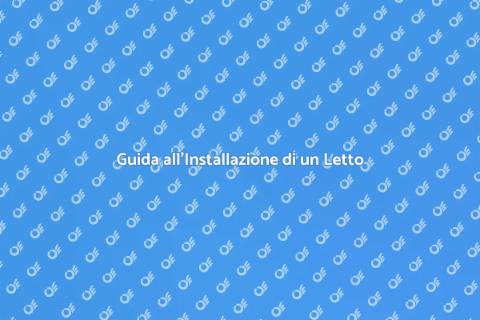 Installare un Letto: Comfort Garantito