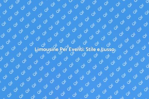 Noleggia una Limousine per Eventi