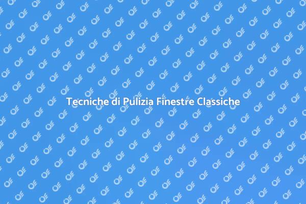 Mantieni le Finestre Classiche Splendenti