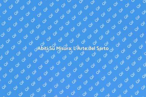 Sartoria Su Misura: Stile Unico