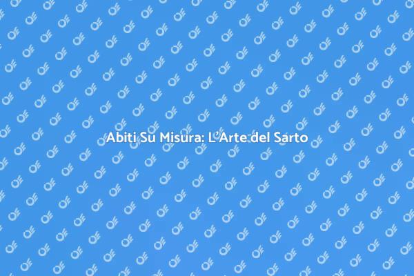 Sartoria: Abiti Che Raccontano Storie