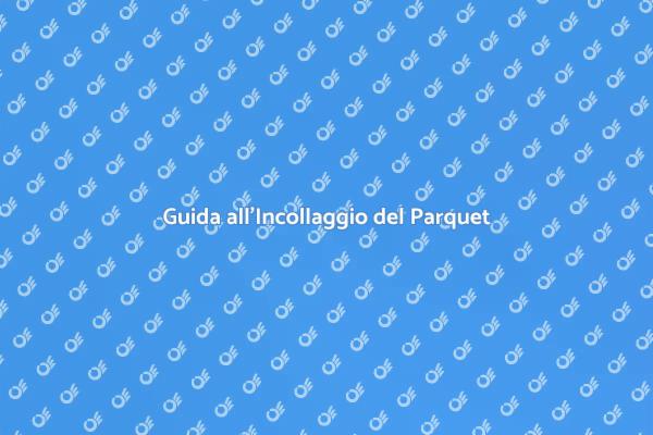 Tecniche di Incollaggio del Parquet