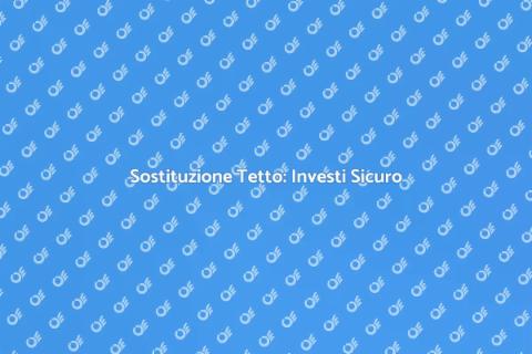 Sostituire il Tetto: Guida Essenziale