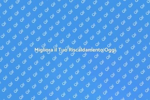 Ottimizzazione Impianto Riscaldamento
