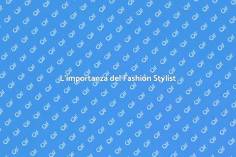 Scegliere un Fashion Stylist per Moda