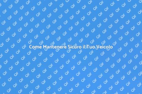 Proteggi il Tuo Veicolo Efficacemente