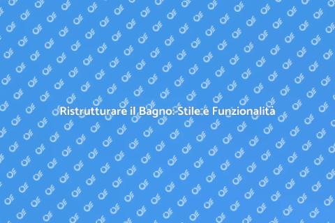 Progettare il Bagno: Comfort ed Eleganza