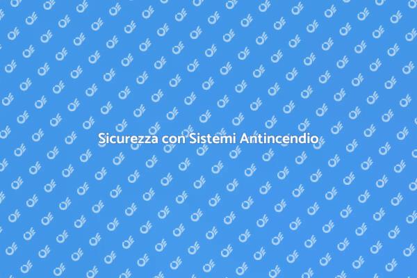 Proteggi la tua Casa con Antincendio