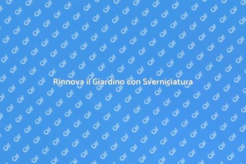 Sverniciatura Rubinetti Giardino