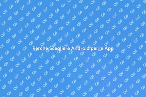 Sviluppo Applicazioni Android Importanza