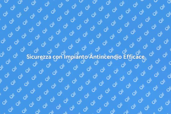 Proteggi la Tua Casa con Antincendio