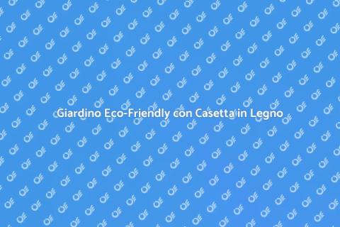 Casetta in Legno da Giardino