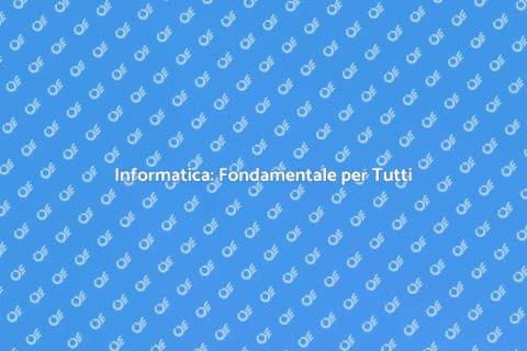 Lezione di Informatica per Tutti