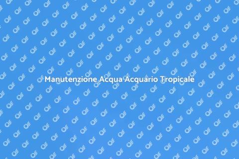 Analisi Completa Acqua Acquario