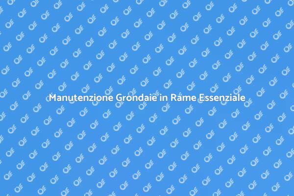 Come Mantenere le Grondaie in Rame