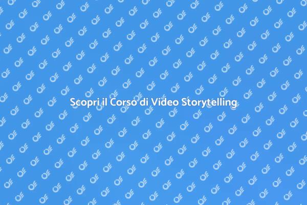 Corso Pratico di Video Storytelling
