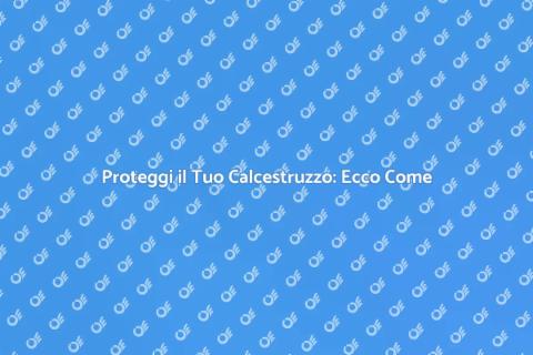 Sigillare il Calcestruzzo: Guida Completa