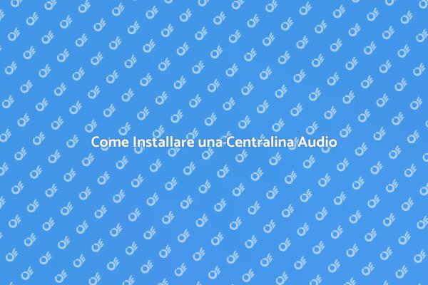 Installazione Centralina Audio Smart Home