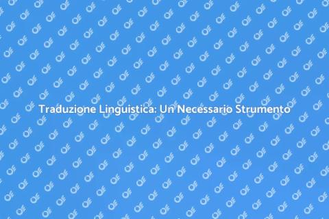 Traduttore di Lingue: Un Essenziale Oggi